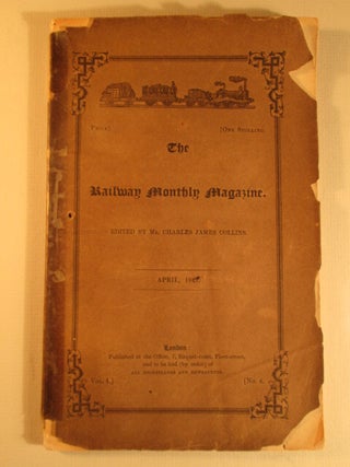 Item #002233 The Railway Monthly Magazine. April, 1847. Vol 1. No. 4. Charles James Collins