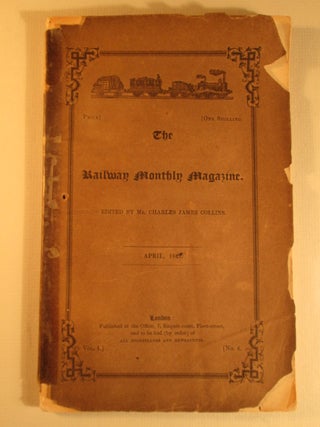 Item #002233 The Railway Monthly Magazine. April, 1847. Vol 1. No. 4. Charles James Collins