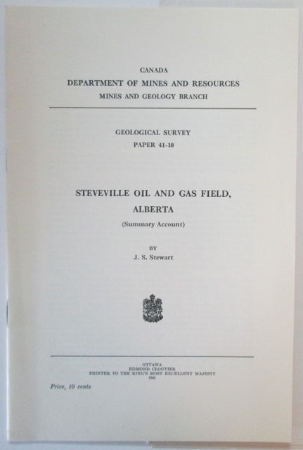 Item #008942 Steveville Oil and Gas Field, Alberta (Summary Account). Geological Survey Paper 41-10. Canada Department of Mines and Resources Mines and Geology Branch. J. S. Stewart.