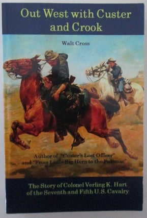 Item #008977 Out West with Custer and Crook. The story of Colonel Verling K. Hart of the Seventh...