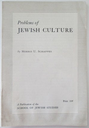 Item #009016 Problems of Jewish Culture. Morris U. Schappes