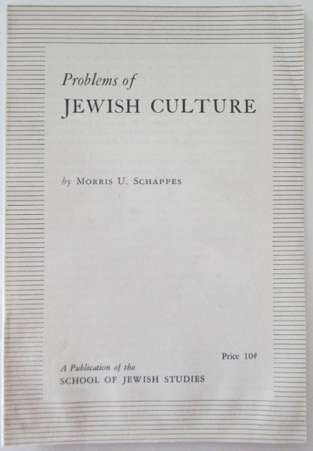Item #009016 Problems of Jewish Culture. Morris U. Schappes.