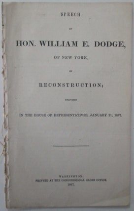 Item #009106 Speech of Hon. William E. Dodge, of New York, on Reconstruction; delivered in the...