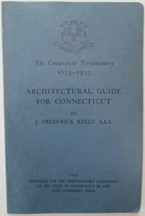Item #009190 Architectural Guide for Connecticut. The Connecticut Tercentenary 1635-1935. J....
