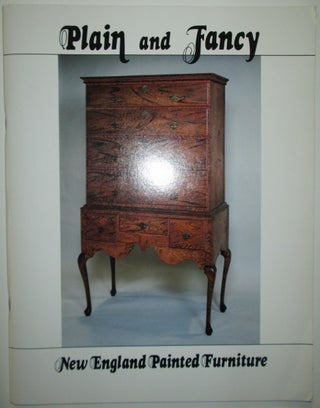 Item #009281 Plain and Fancy. New England Painted Furniture. Brian Cullity, Curator