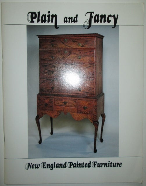Item #009281 Plain and Fancy. New England Painted Furniture. Brian Cullity, Curator.
