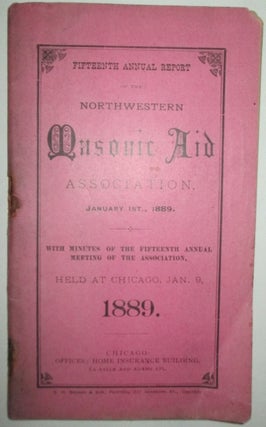 Item #009361 Fifteenth Annual Report of the Northwestern Masonic Aid Association, January 1st,...