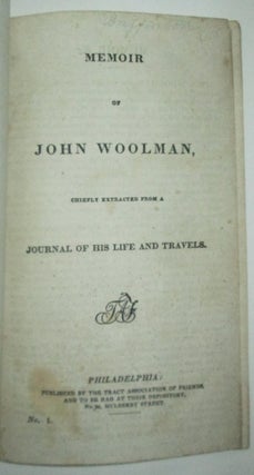 Item #009434 Memoir of John Woolman, chiefly extracted from a Journal of his Life and Travels....