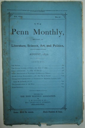 Item #009457 The Penn Monthly. Devoted to Literature, Science, Art and Politics. August, 1877....