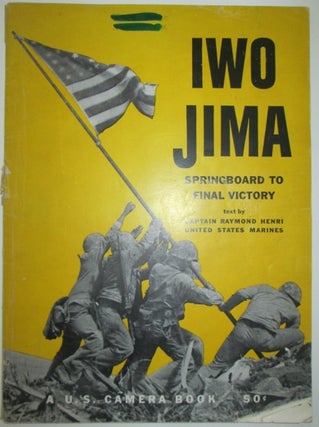 Item #009492 Iwo Jima. Springboard to Final Victory. Raymond Henri