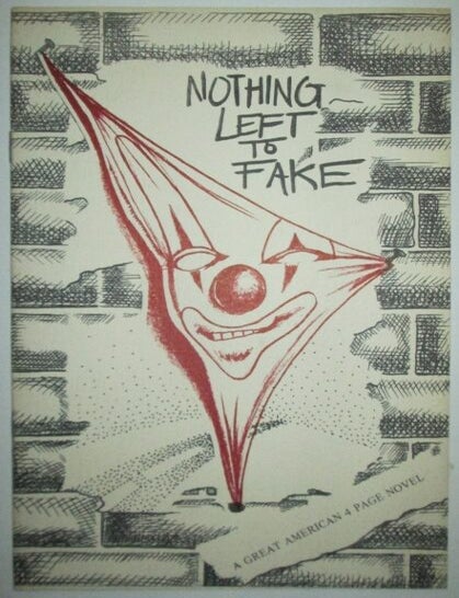 Item #009528 Nothing Left to Fake. A Great American 4 Page Novel. Graham Everett.
