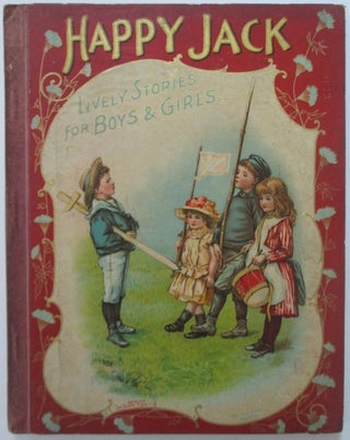 Item #009583 Happy Jack. Lively Stories for Boys and Girls. Given