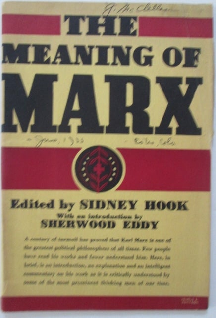 Item #009628 The Meaning of Marx. A Symposium. Bertrand Russell, John Dewey, Morris Cohen, Sidney Hook, Sherwood Eddy.