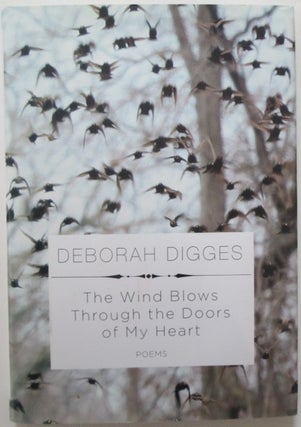 Item #009643 The Wind Blows Through the Doors of My Heart. Deborah Digges