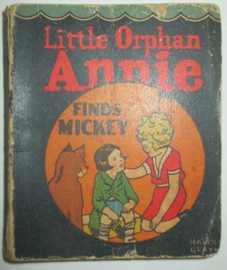 Item #009647 Little Orphan Annie Finds Mickey. Harold Gray