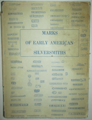 Item #009662 Marks of Early American Silversmiths. With notes on silver, spoon types and list of...