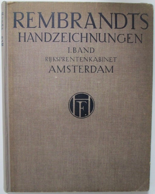 Item #009669 Rembrandts Handzeichnungen I. Band. Rijksprentenkabinet zu Amsterdam. Dritte Auflage. Kurt Freise, Karl Lilienfeld, Heinrich Wichmann, foreword.