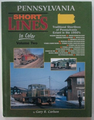 Item #009859 Pennsylvania Short Lines In Color. Volume Two. Gary R. Carlson