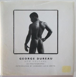 Item #009873 George Dureau New Orleans. 50 Photographs. George Dureau, Edward Lucie-Smith,...