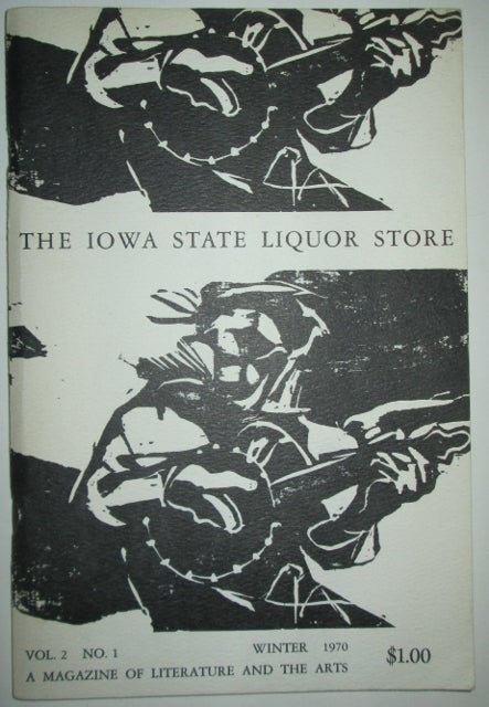 Item #009913 The Iowa State Liquor Store. A Magazine of Literature and the Arts. Vol. 2 No. 1. Winter 1970. Robert Creeley, Norman Fischer, William Kittredge, John Knoepfle.