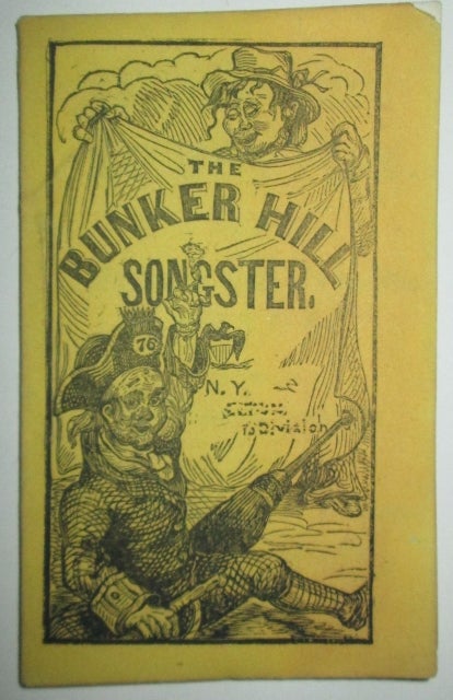 Item #009943 The Bunker Hill Songster. Containing National and Patriotic Songs. William Cullen Bryant.