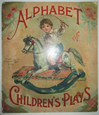 Alphabet of Children's Plays. Given.