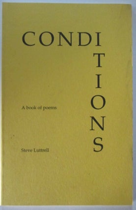 Item #010051 Conditions. A Book of Poems. Steve Luttrell