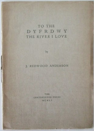Item #010097 To the Dyfrdwy The River I Love. J. Redwood Anderson