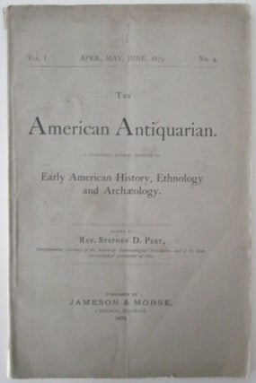 Item #010129 The American Antiquarian. A quarterly journal devoted to Early American History,...