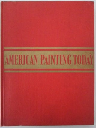 Item #010139 American Painting Today. Forbes. Hopper Watson, Edward, Georgia O'Keeffe, Arthur...
