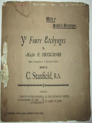 Item #010179 Ye Foure Etchynges by Maister H. Crickmore after ye Originales in ye Nationale...