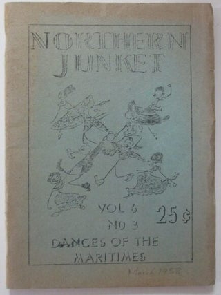 Item #010209 Northern Junket. Vol 6 No. 3. March 1958. Dances of the Maritimes. Authors