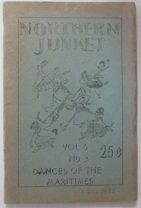 Item #010209 Northern Junket. Vol 6 No. 3. March 1958. Dances of the Maritimes. Authors