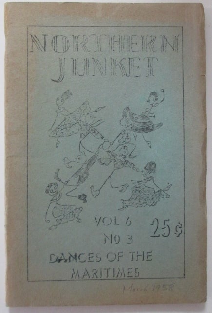 Item #010209 Northern Junket. Vol 6 No. 3. March 1958. Dances of the Maritimes. Authors.