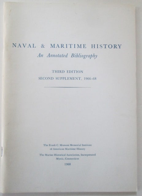 Item #010413 Naval and Maritime History. An annotated bibliography. Third Edition Second Supplement, 1966-68. Robert Greenhalgh Albion.