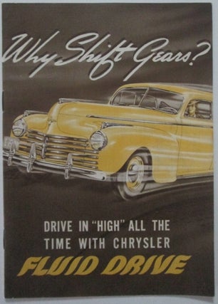 Item #010451 Why Shift Gears? Drive in "High" all the time With Chrysler Fluid Drive. Given