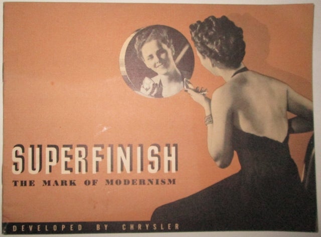 Item #010452 Superfinish: The Mark of Modernism. Developed by Chrysler. Given.