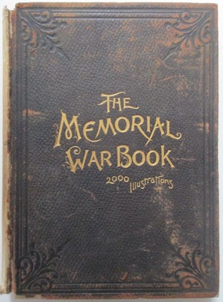 Item #010502 The Memorial War Book. As drawn from historical records and personal narratives of...