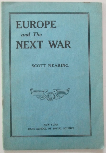 Item #010564 Europe and the Next War. Scott Nearing.