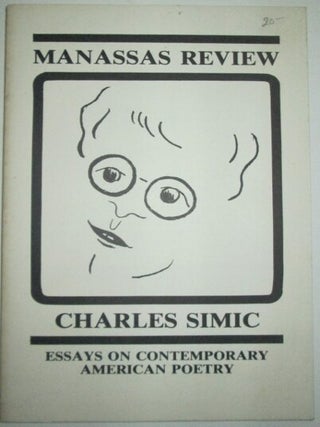 Item #010658 Manassas Review. Essays on Contemporary American Poetry. Charles Simic. Vol 1. No....