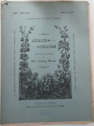 Item #010819 Animate Creation. A Popular Edition of Our Living World. Part Twenty-Four. given