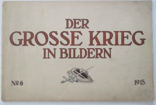 Item #010889 Der Grosse Krieg in Bildern. No. 6. 1915. Given