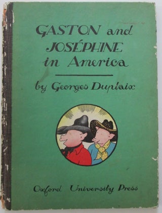 Item #010916 Gaston and Josephine in America. Georges Duplaix