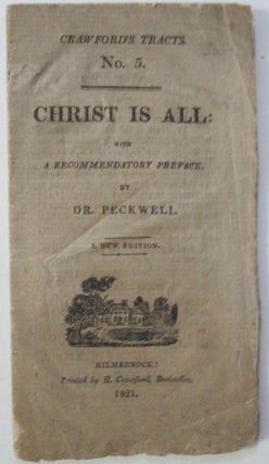 Item #010975 Christ is All: with a Recommendatory Preface. Crawford's Tracts. No. 5. Dr. Henry...