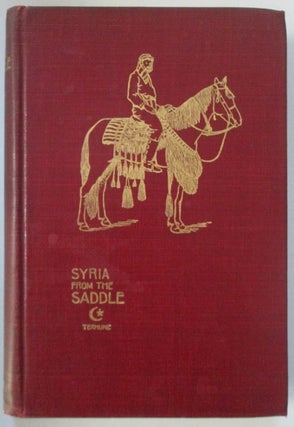 Item #011007 Syria From the Saddle. Albert Payson Terhune