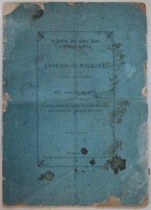 Item #011047 Ex-President John Quincy Adams in Pittsburgh in 1843. Address of Welcome by Wilson...
