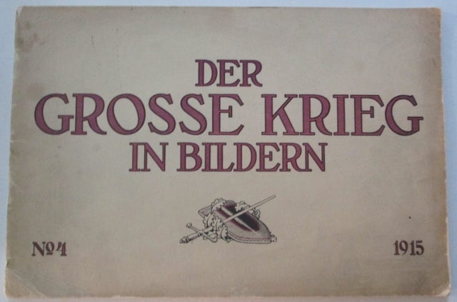 Item #011070 Der Grosse Krieg in Bildern. No. 4. 1915. Given.