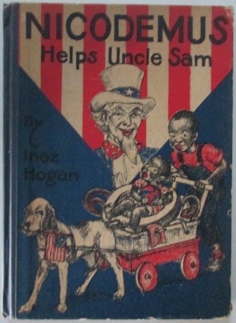 Item #011111 Nicodemus Helps Uncle Sam. Inez Hogan.