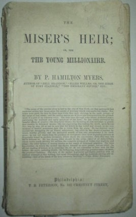 Item #011145 The Miser's Heir; or the Young Millionaire. Peter Hamilton Myers