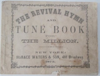 Item #011362 The Revival Hymn and Tune Book for the Million. given